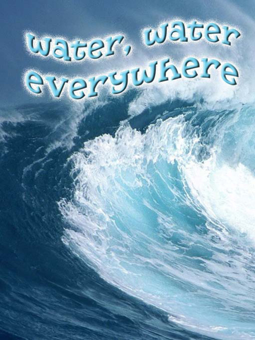 Title details for Water, Water, Everywhere by Julie K. Lundgren - Available